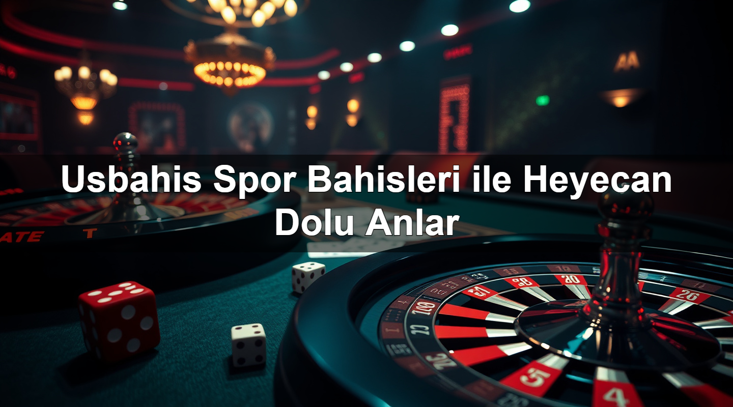 usbahis spor bahisleri ile heyecan dolu anlar 1780930270336